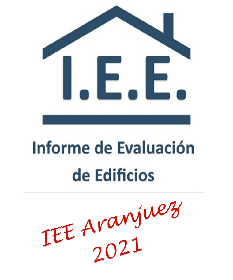 INFORME DE EVALUACION DE EDIFICIOS IEE EN ARANJUEZ EN 2021 ITCE INFORME DE EVALUACION DE EDIFICIOS IEE EN ARANJUEZ EN 2021 ITCE