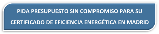 PRESUPUESTO CERTIFICADO ENERGÉTICO MADRID. PRESUPUESTO CERTIFICADO DE EFICIENCIA ENERGÉTICA MADRID