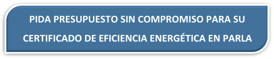 PRESUPUESTO CERTIFICADO ENERGÉTICO PARLA. PRESUPUESTO CERTIFICADO DE EFICIENCIA ENERGÉTICA PARLA