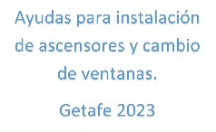 AYUDAS PARA ASCENSORES Y CAMBIO DE VENTANAS EN GETAFE